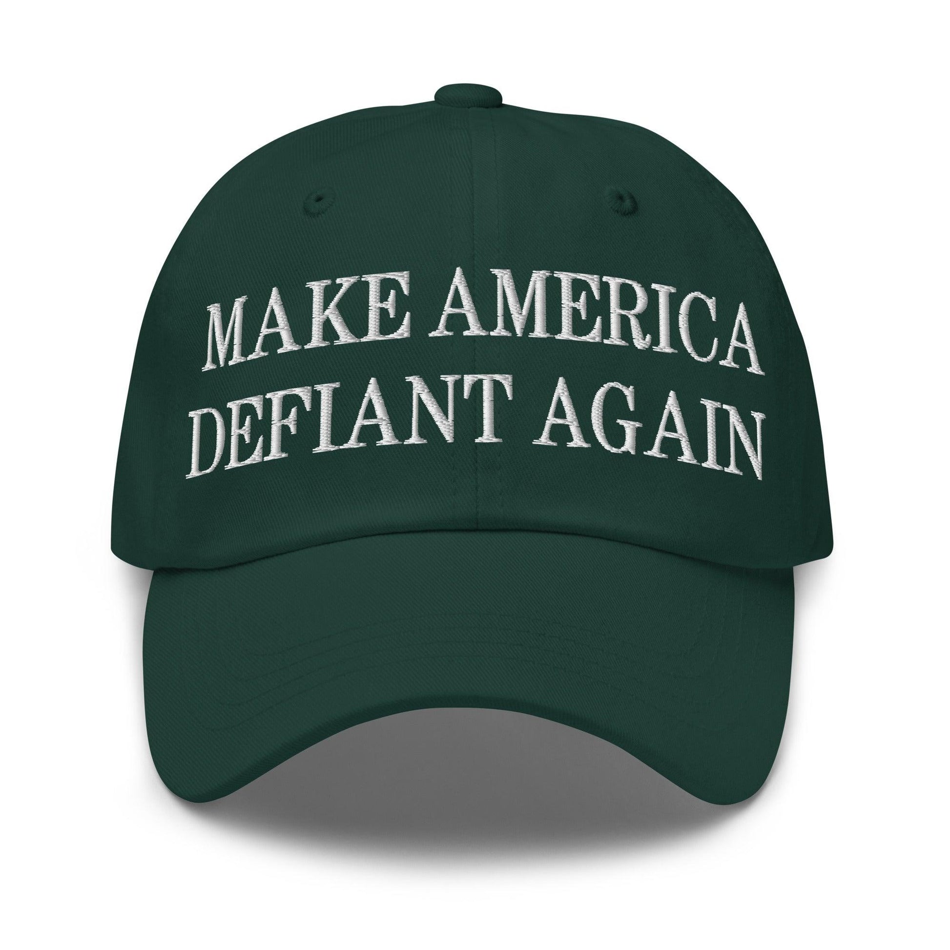 Make America Defiant Again Embroidered Dad Hat - Spruce
