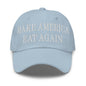 Make America Eat Again Embroidered Dad Hat - Light Blue