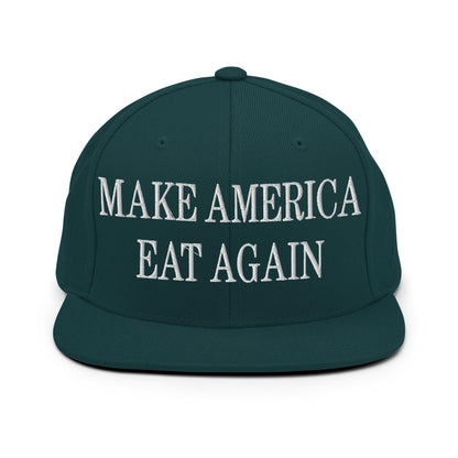 Make America Eat Again Embroidered Flat Bill Brim Snapback Hat - Spruce