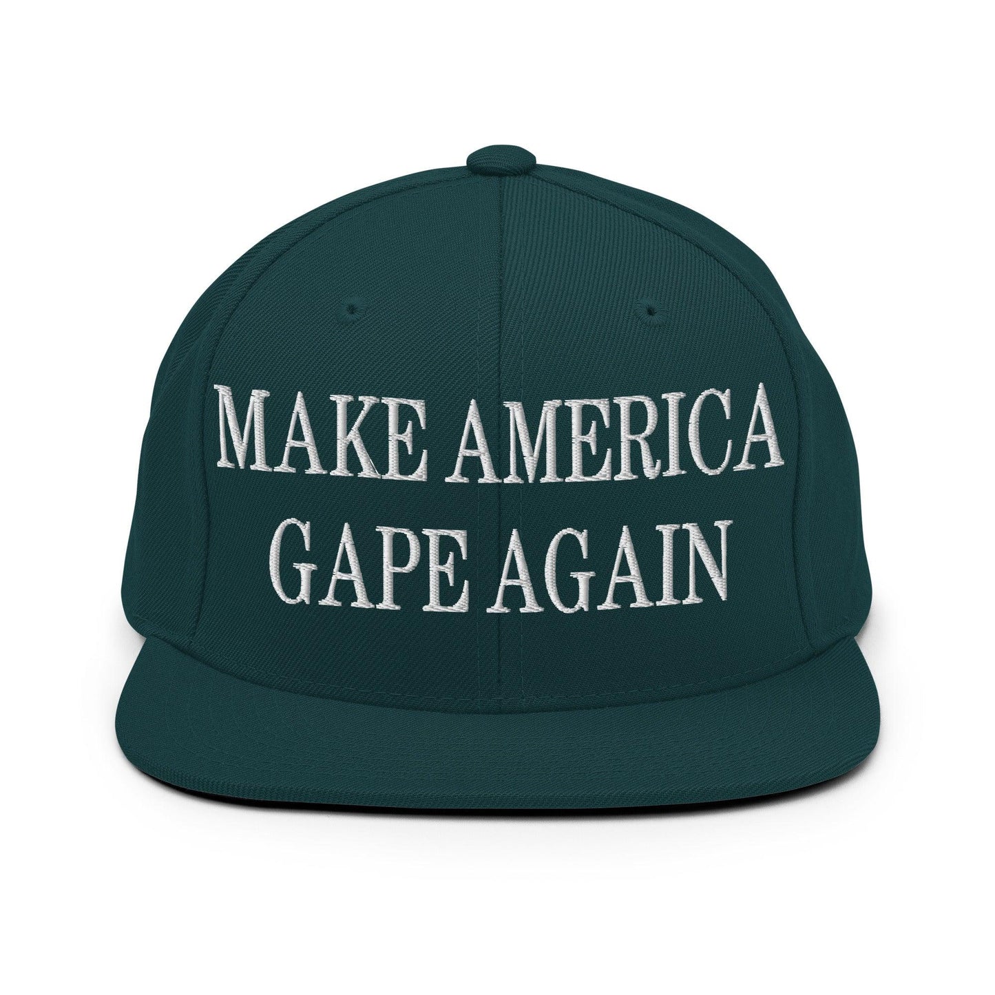 Make America Gape Again Embroidered Flat Bill Brim Snapback Hat - Spruce
