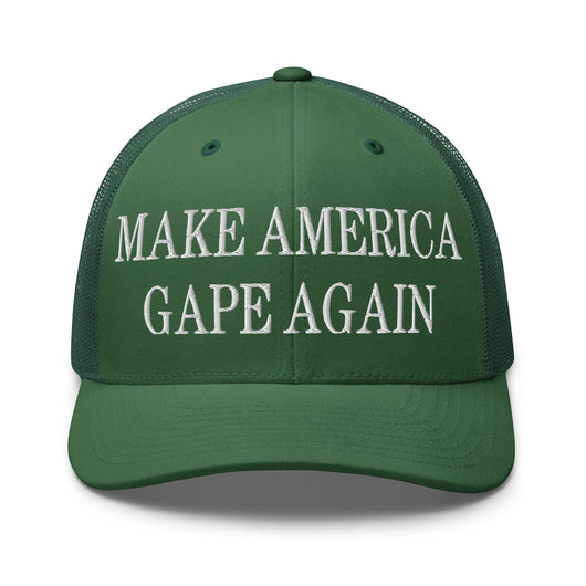 Make America Gape Again Embroidered Mesh Trucker Hat - Evergreen