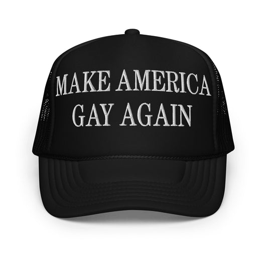 Make America Gay Again MAGA Embroidered Foam Trucker Hat - Black