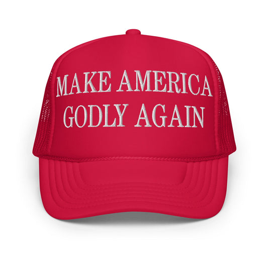 Make America Godly Again Embroidered Foam Trucker Hat - Toronto Screen Printing