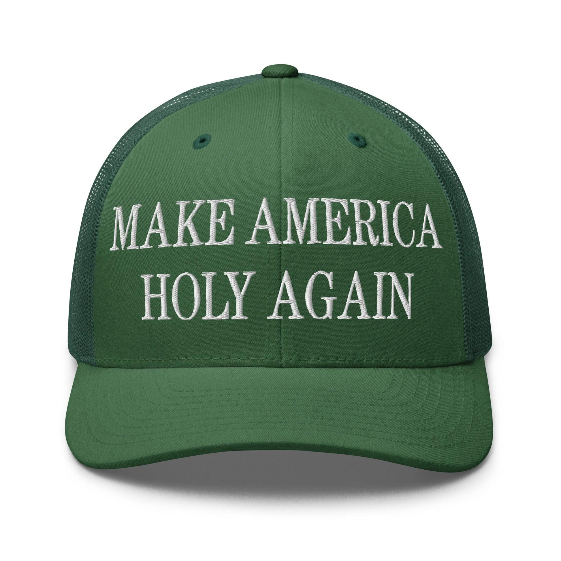 Make America Holy Again Embroidered Mesh Trucker Hat - Evergreen