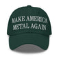 Make America Metal Again Embroidered Dad Hat - Spruce