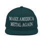 Make America Metal Again Embroidered Flat Bill Brim Snapback Hat - Spruce