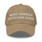 Khaki Make America Mexicana Claudia Sheinbaum Embroidered Unstructured Dad Hat