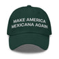 Dark green Make America Mexicana Claudia Sheinbaum embroidered sheinbaum unstructured dad hat