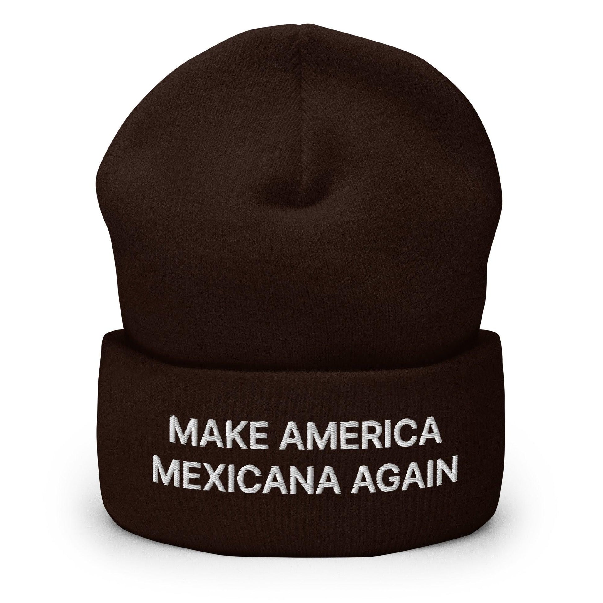 Brown beanie with Make America Mexicana text and Claudia Sheinbaum embroidered cuffed detail