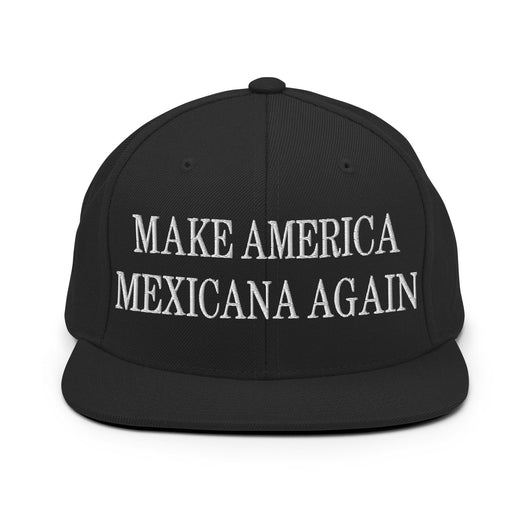 Make America Mexicana Again Claudia Sheinbaum Embroidered Flat Bill Brim Snapback Hat - Black