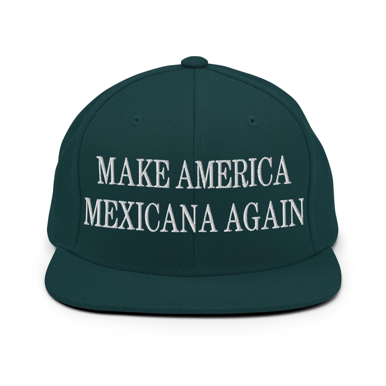 Make America Mexicana Again Claudia Sheinbaum Embroidered Flat Bill Brim Snapback Hat - Spruce