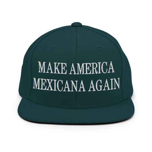 Make America Mexicana Again Claudia Sheinbaum Embroidered Flat Bill Brim Snapback Hat - Spruce
