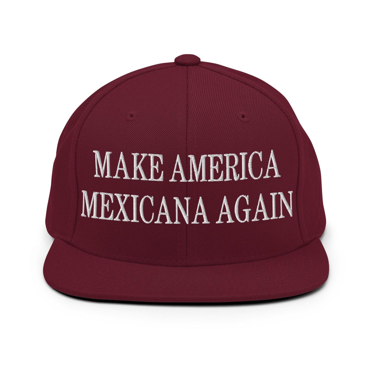 Make America Mexicana Again Claudia Sheinbaum Embroidered Flat Bill Brim Snapback Hat - Maroon