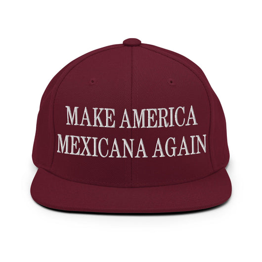 Make America Mexicana Again Claudia Sheinbaum Embroidered Flat Bill Brim Snapback Hat - Maroon