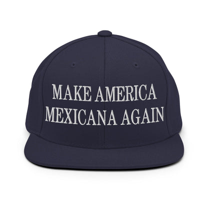 Make America Mexicana Again Claudia Sheinbaum Embroidered Flat Bill Brim Snapback Hat - Navy