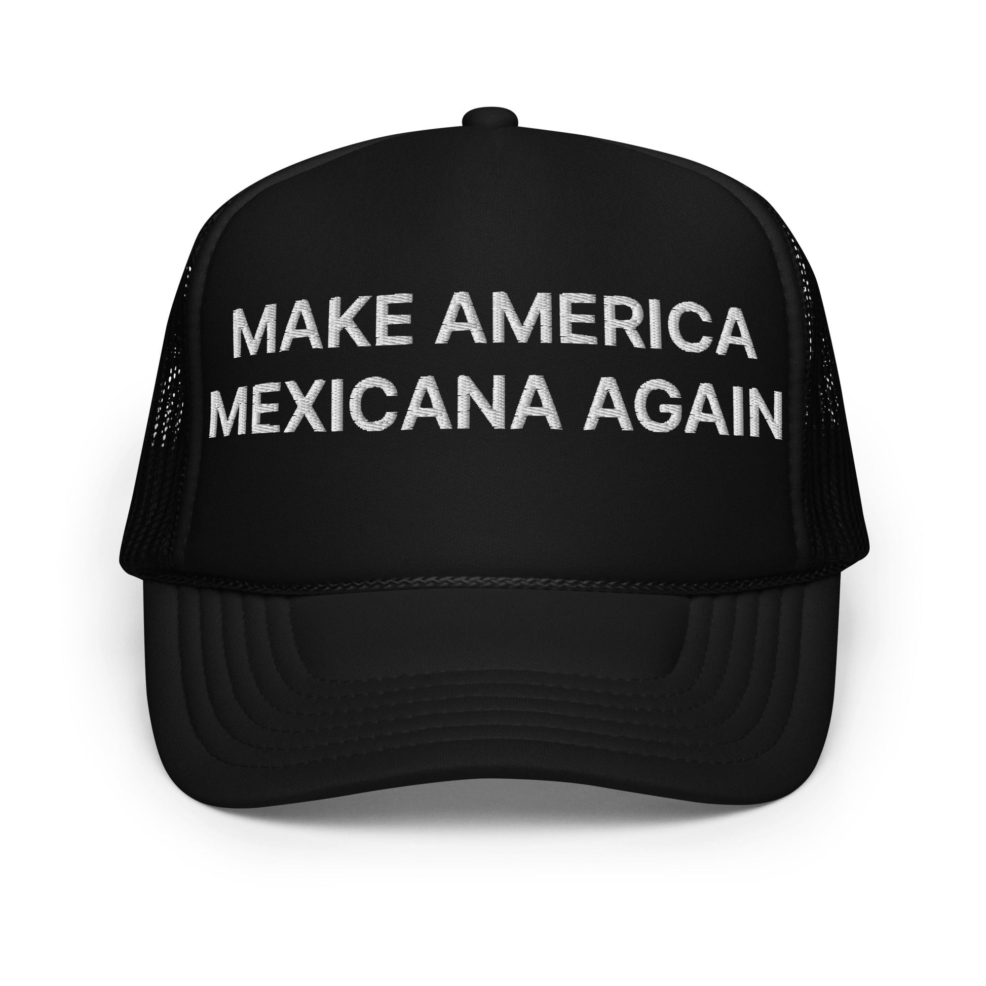 Black trucker hat with Claudia Sheinbaum embroidered foam design for Make America Mexicana Again