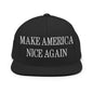 Make America Nice Again Embroidered Flat Bill Brim Snapback Hat - Black