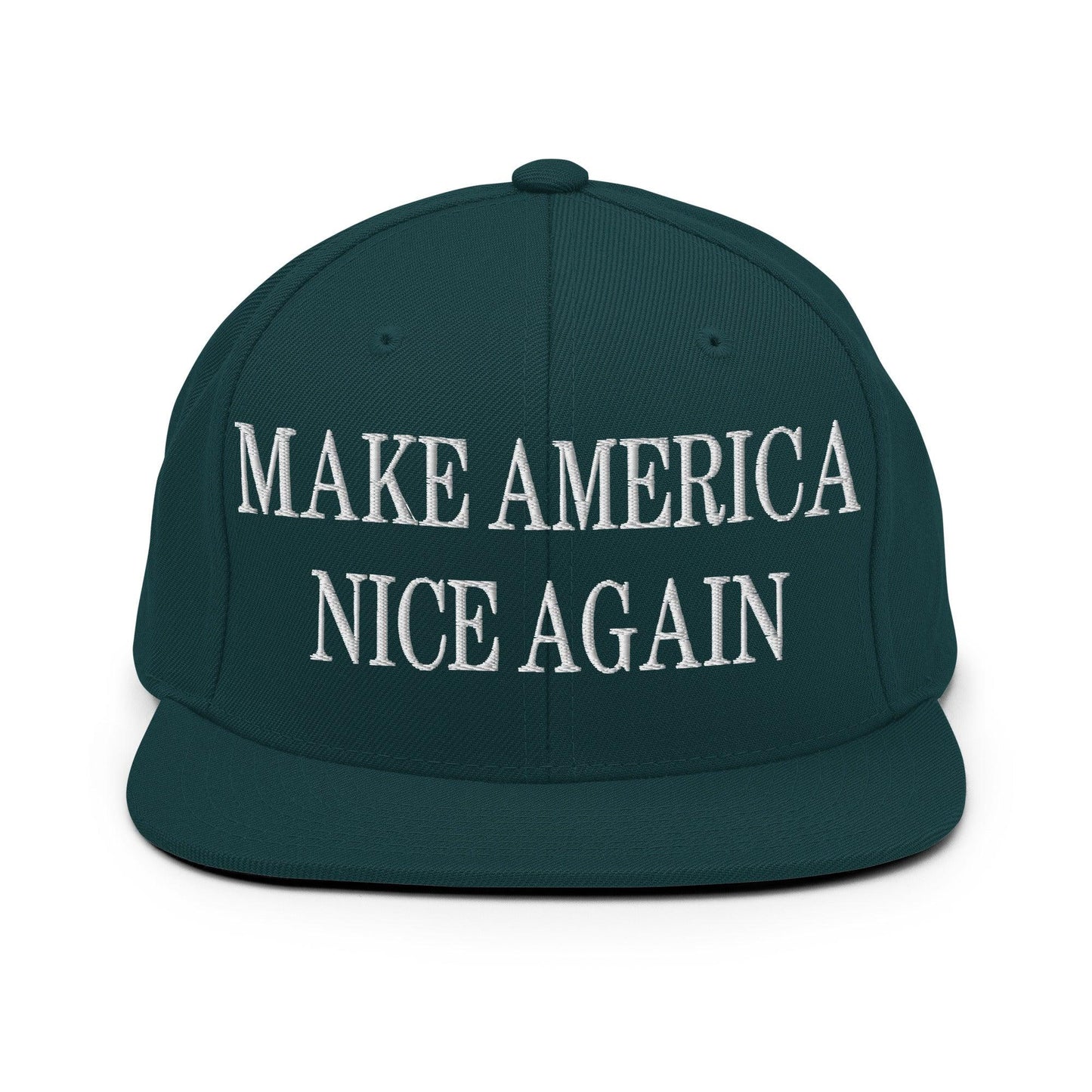 Make America Nice Again Embroidered Flat Bill Brim Snapback Hat - Spruce