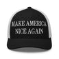 Make America Nice Again Embroidered Mesh Trucker Hat - Black/ White