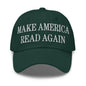 Make America Read Again Embroidered Dad Hat - Spruce