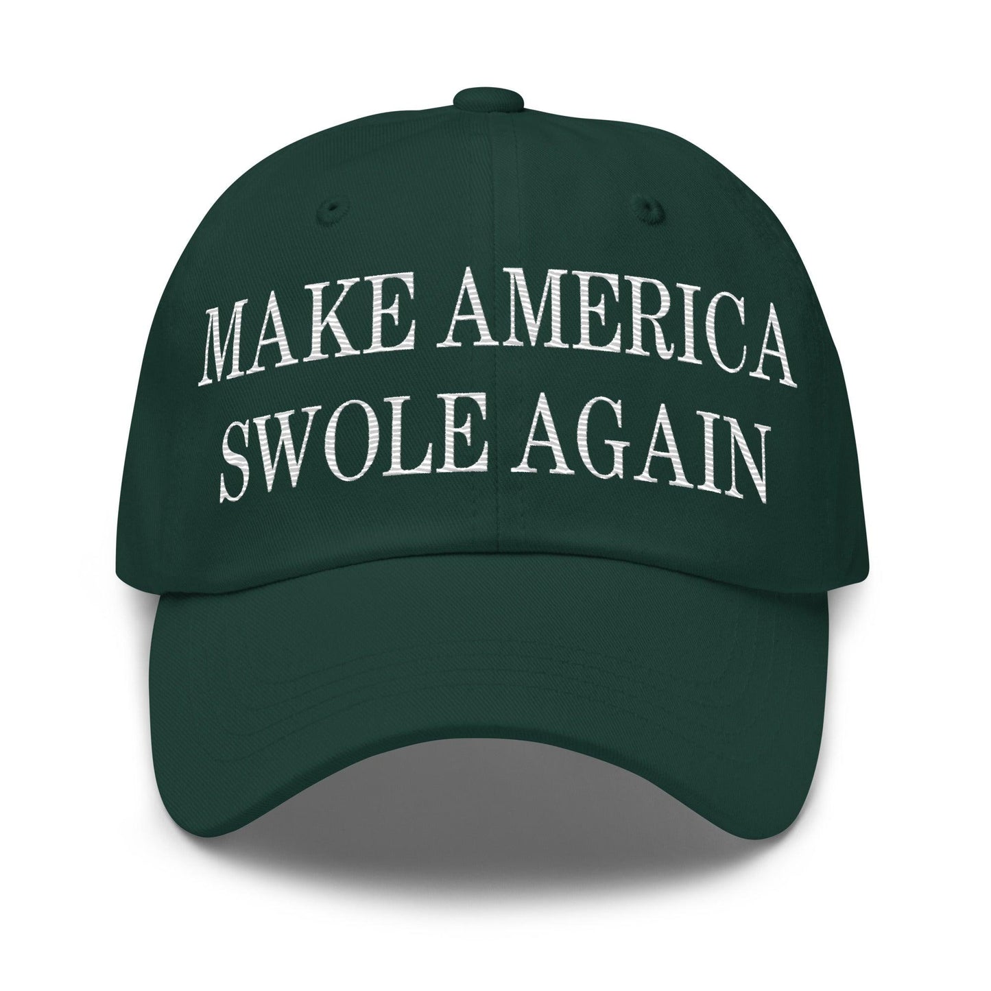 Make America Swole Again Embroidered Dad Hat - Spruce