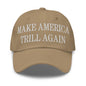 Make America Trill Again Embroidered Dad Hat - Khaki