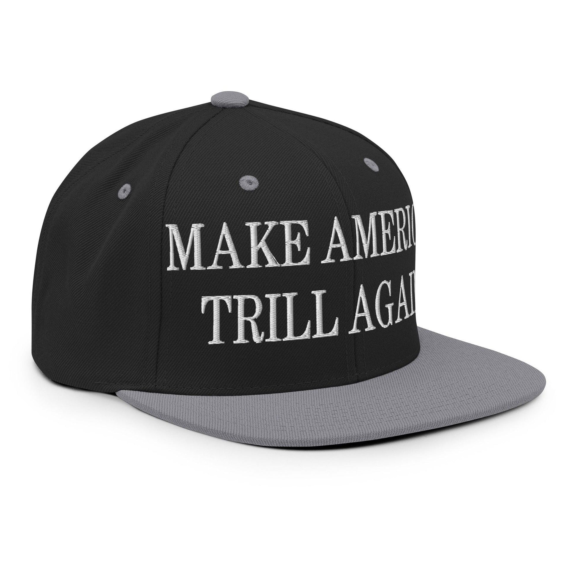 Make America Trill Again Embroidered Flat Bill Brim Snapback Hat