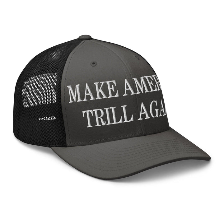 Make America Trill Again Embroidered Mesh Trucker Hat