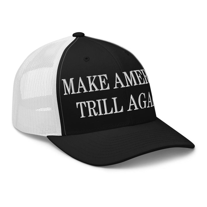 Make America Trill Again Embroidered Mesh Trucker Hat