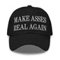 Make Asses Real Again Embroidered Dad Hat - Black