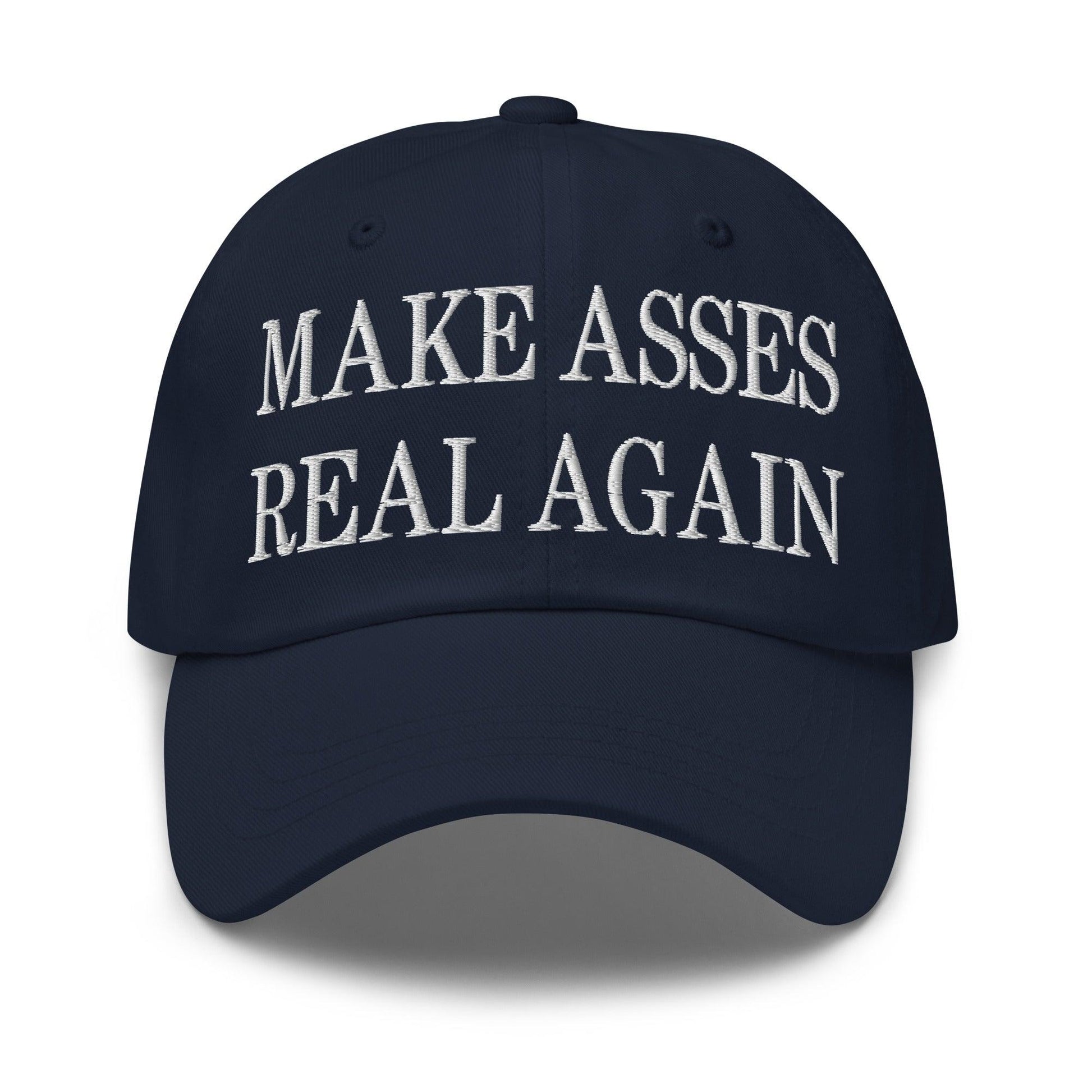 Make Asses Real Again Embroidered Dad Hat - Navy