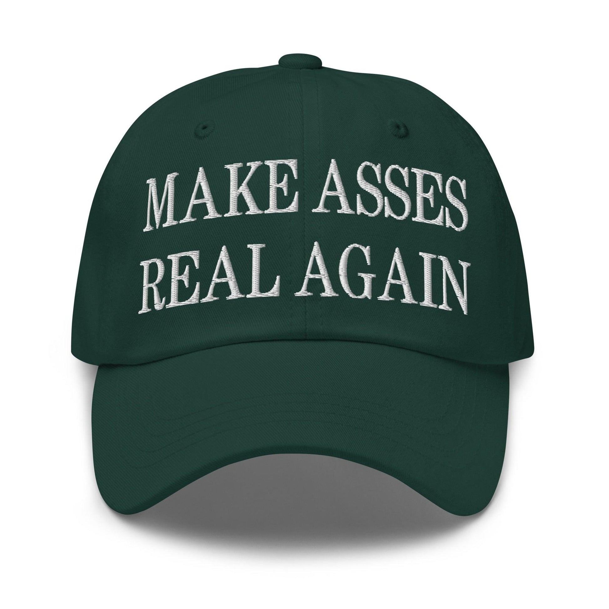 Make Asses Real Again Embroidered Dad Hat - Spruce