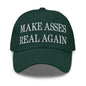 Make Asses Real Again Embroidered Dad Hat - Spruce