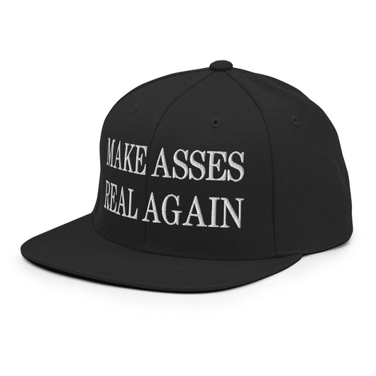 Make Asses Real Again Embroidered Flat Bill Brim Snapback Hat
