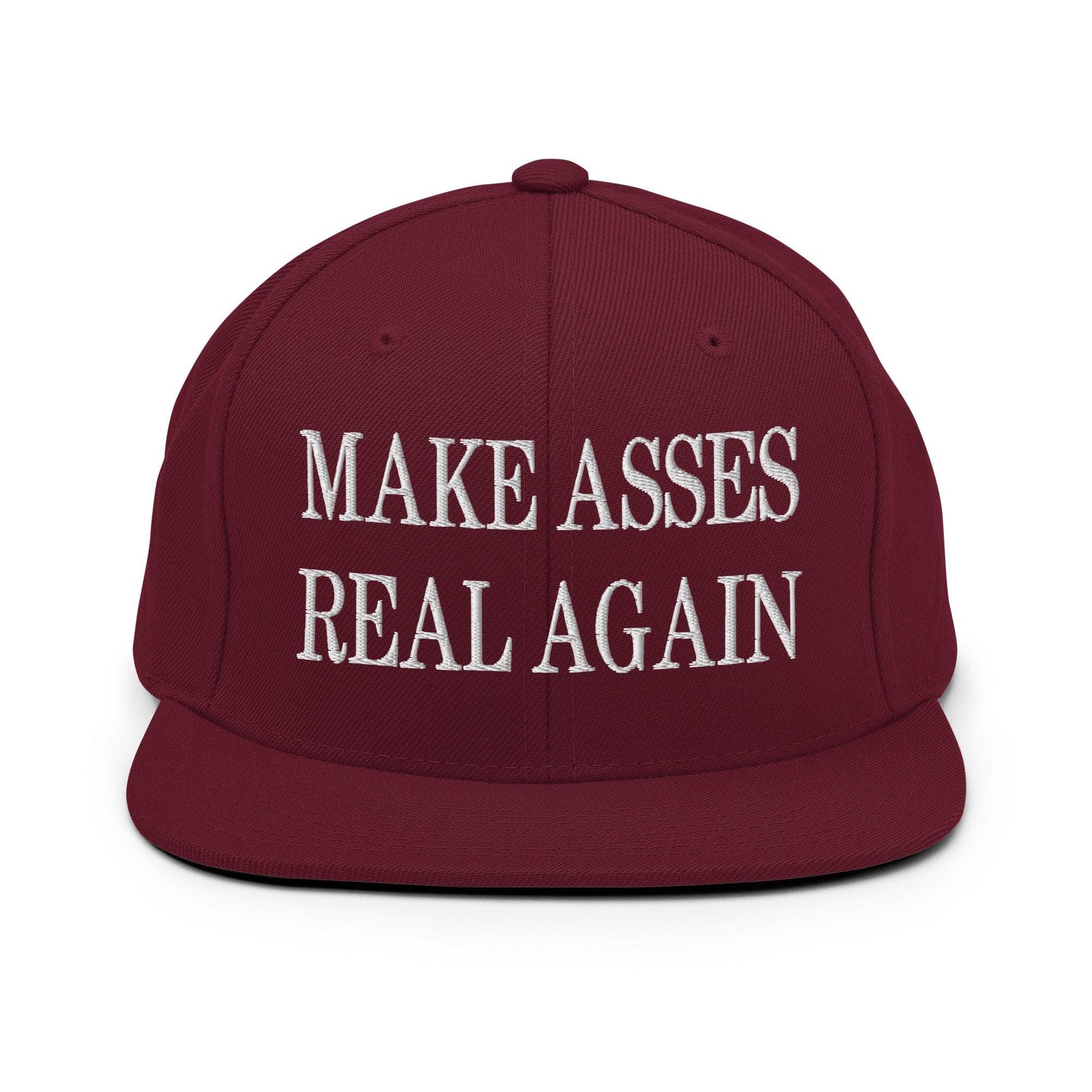 Make Asses Real Again Embroidered Flat Bill Brim Snapback Hat - Maroon