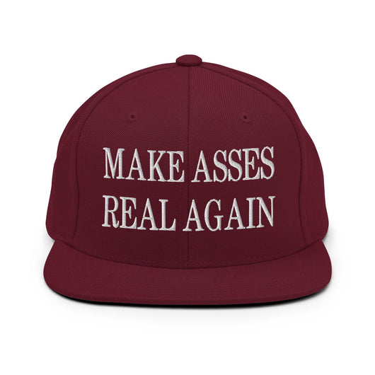 Make Asses Real Again Embroidered Flat Bill Brim Snapback Hat - Maroon