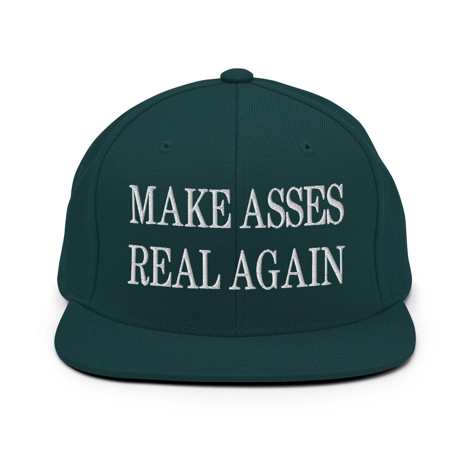 Make Asses Real Again Embroidered Flat Bill Brim Snapback Hat - Spruce