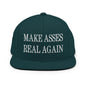 Make Asses Real Again Embroidered Flat Bill Brim Snapback Hat - Spruce