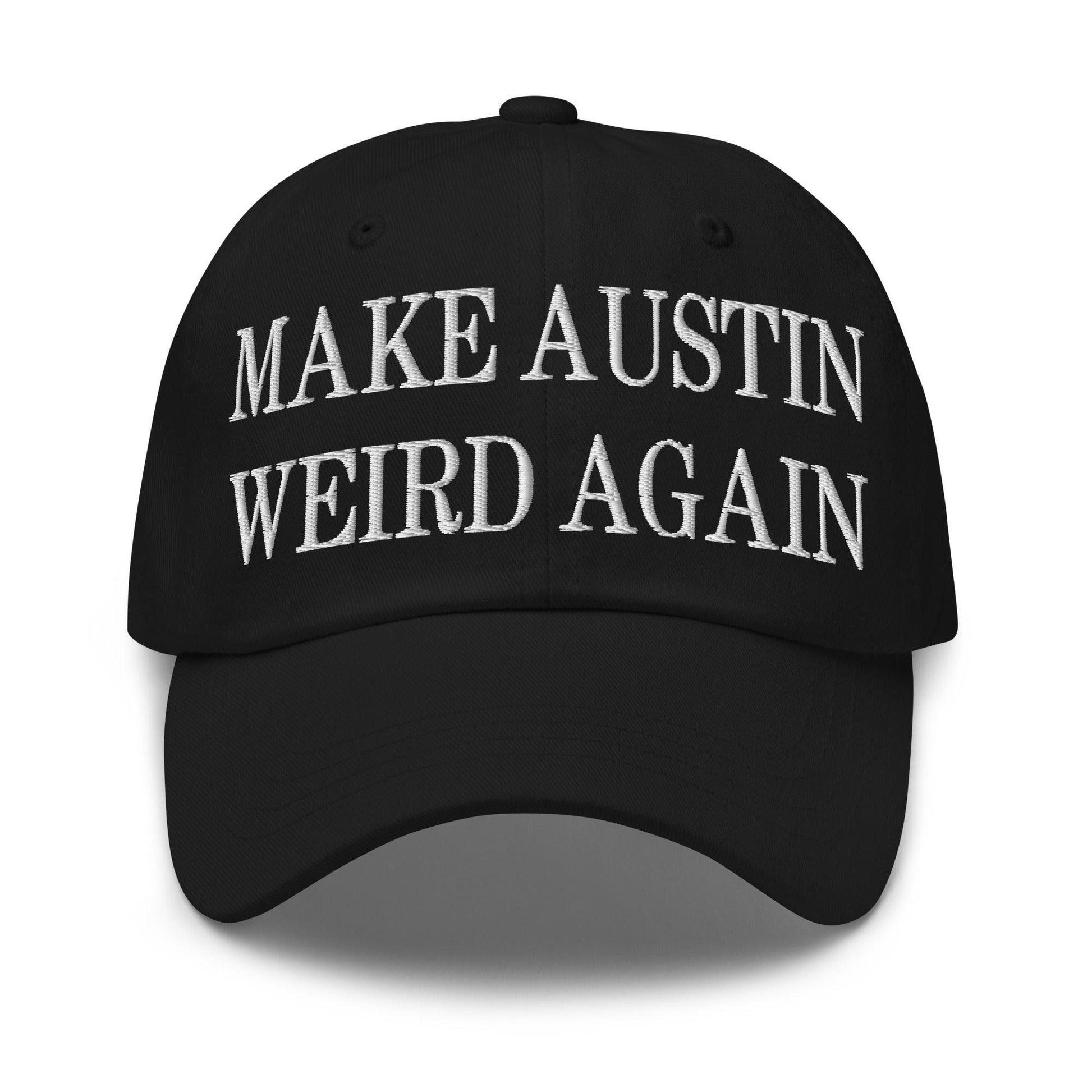 Make Austin Weird Again Embroidered Dad Hat - Black