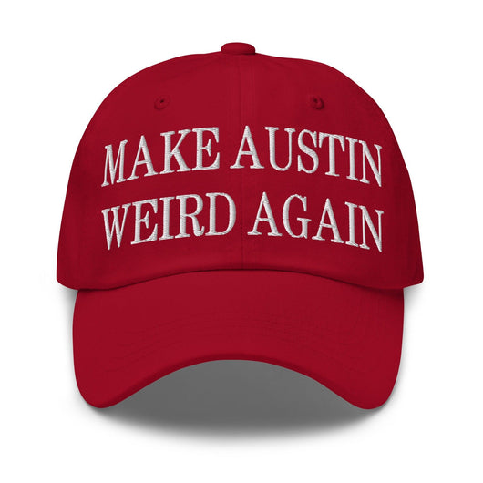 Make Austin Weird Again Embroidered Dad Hat - Cranberry