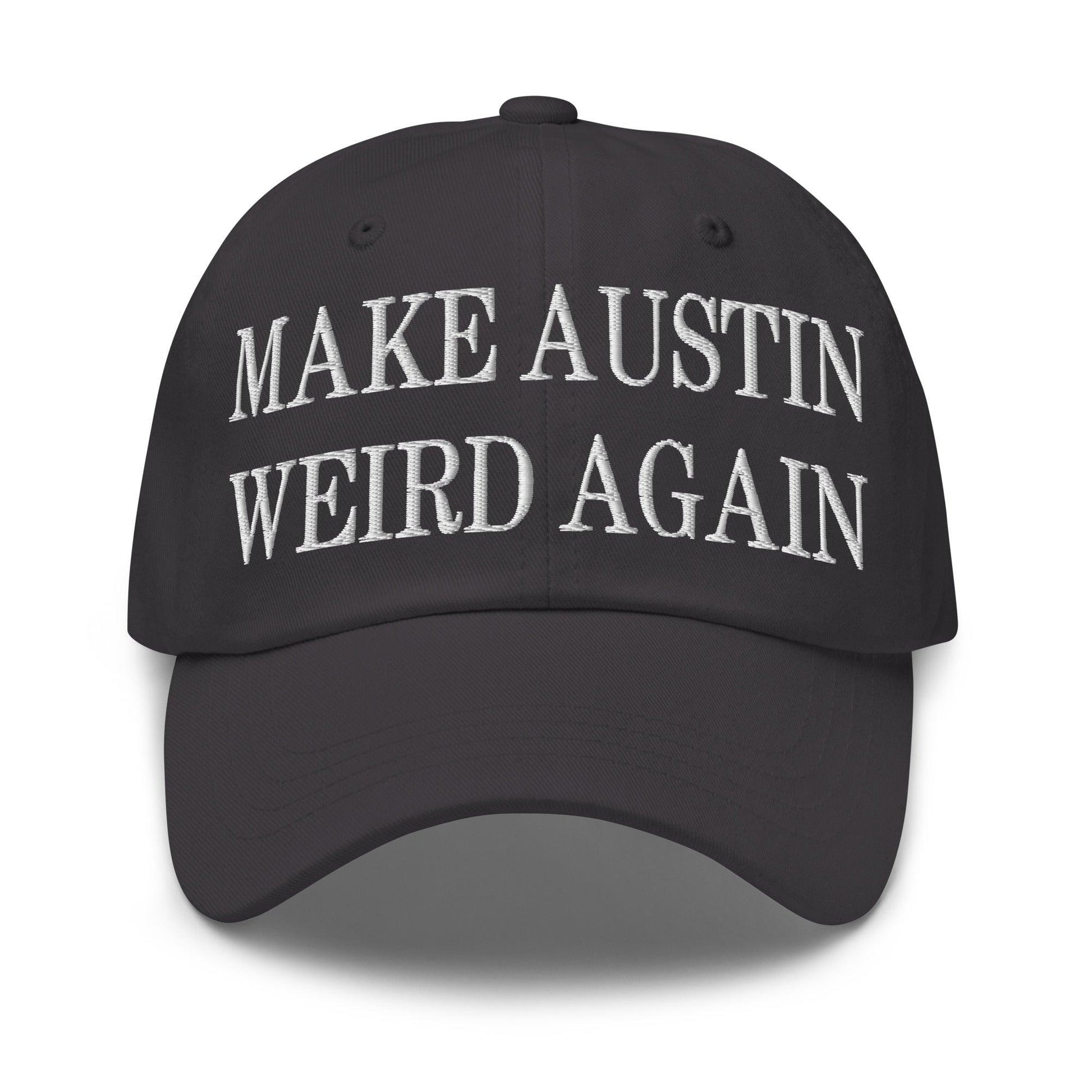 Make Austin Weird Again Embroidered Dad Hat - Dark Grey