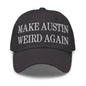 Make Austin Weird Again Embroidered Dad Hat - Dark Grey