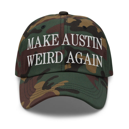 Make Austin Weird Again Embroidered Dad Hat - Green Camo