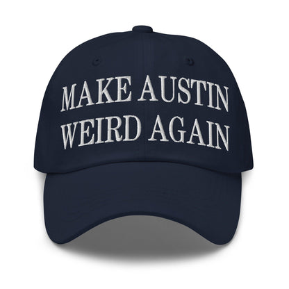 Make Austin Weird Again Embroidered Dad Hat - Navy