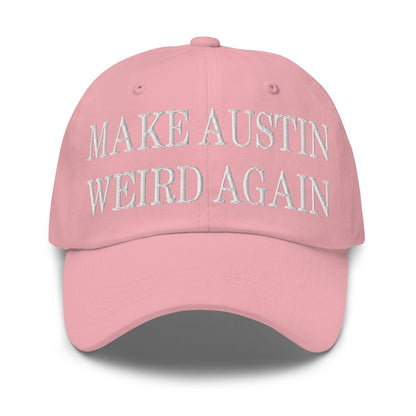 Make Austin Weird Again Embroidered Dad Hat - Pink