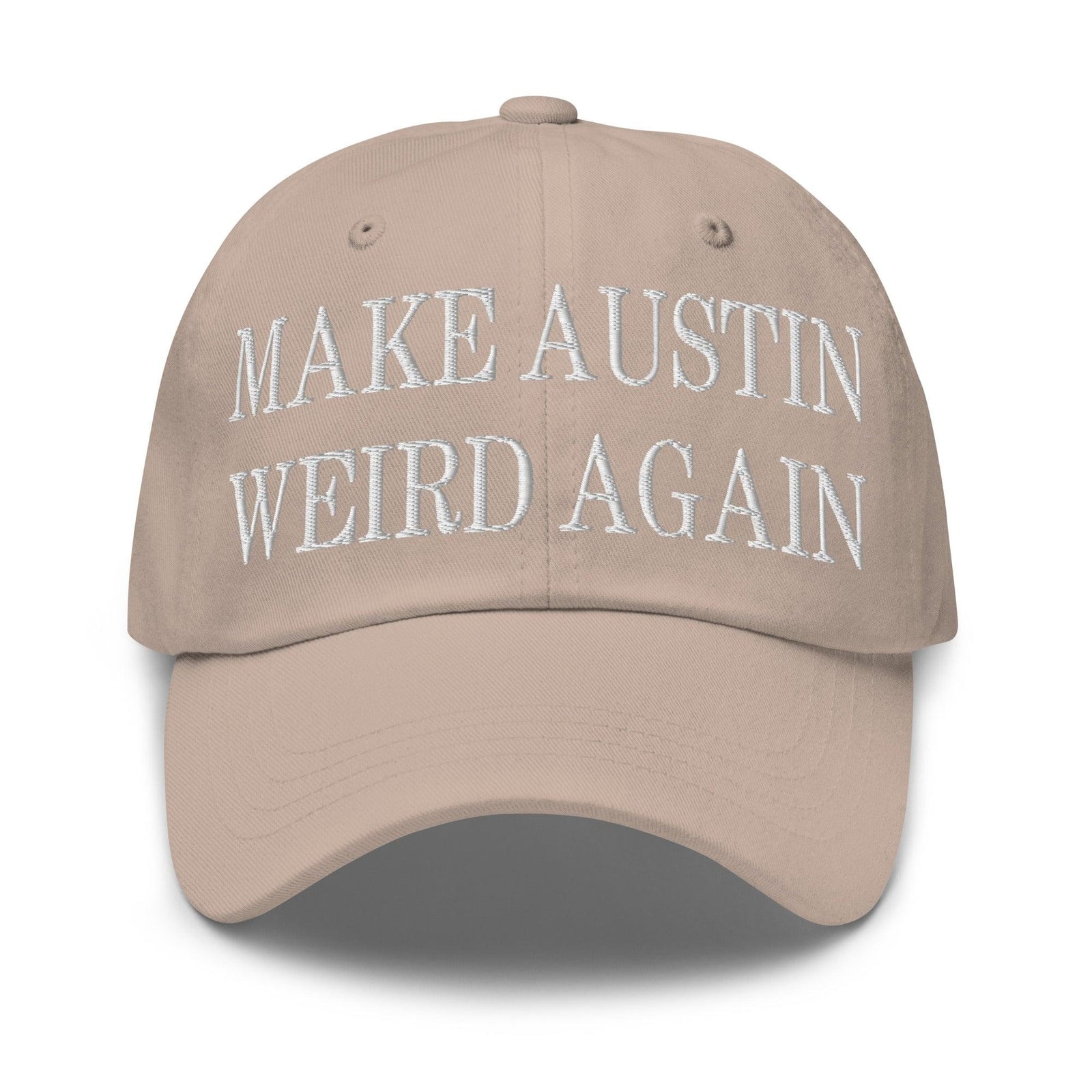 Make Austin Weird Again Embroidered Dad Hat - Stone