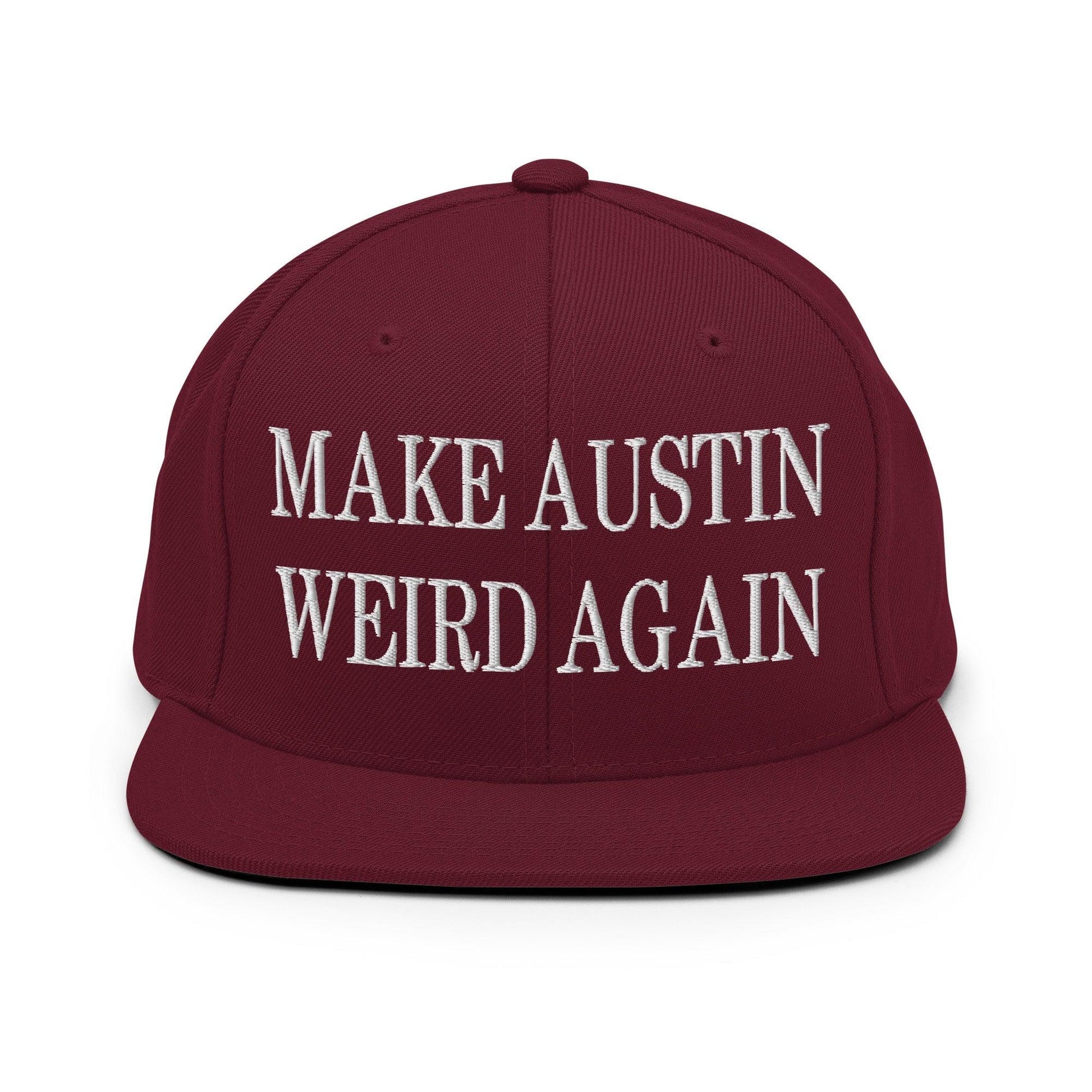 Make Austin Weird Again Embroidered Flat Bill Brim Snapback Hat - Maroon
