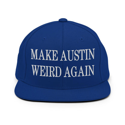 Make Austin Weird Again Embroidered Flat Bill Brim Snapback Hat - Royal Blue