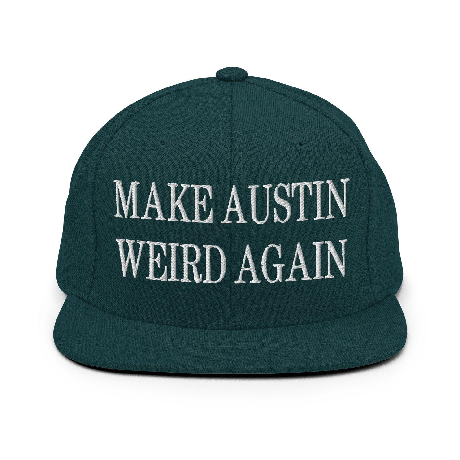 Make Austin Weird Again Embroidered Flat Bill Brim Snapback Hat - Spruce