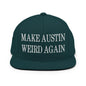 Make Austin Weird Again Embroidered Flat Bill Brim Snapback Hat - Spruce